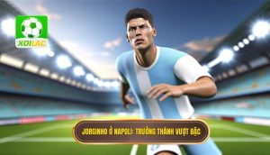 Jorginho tại Napoli_ Sự trưởng thành vượt bậc