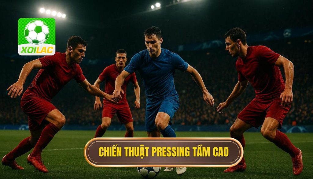 Chiến thuật pressing tầm cao
