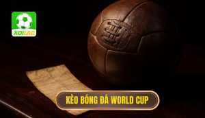 kèo bóng đá world cup